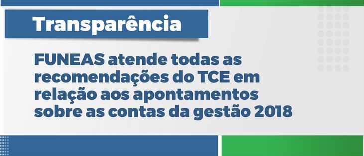 Funeas atende recomendações TCE